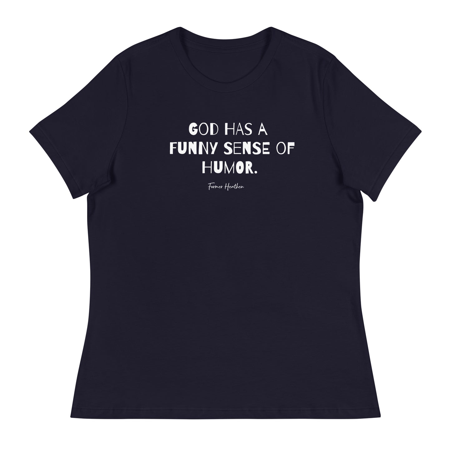 God Has A Funny Sense Of Humor T-Shirt