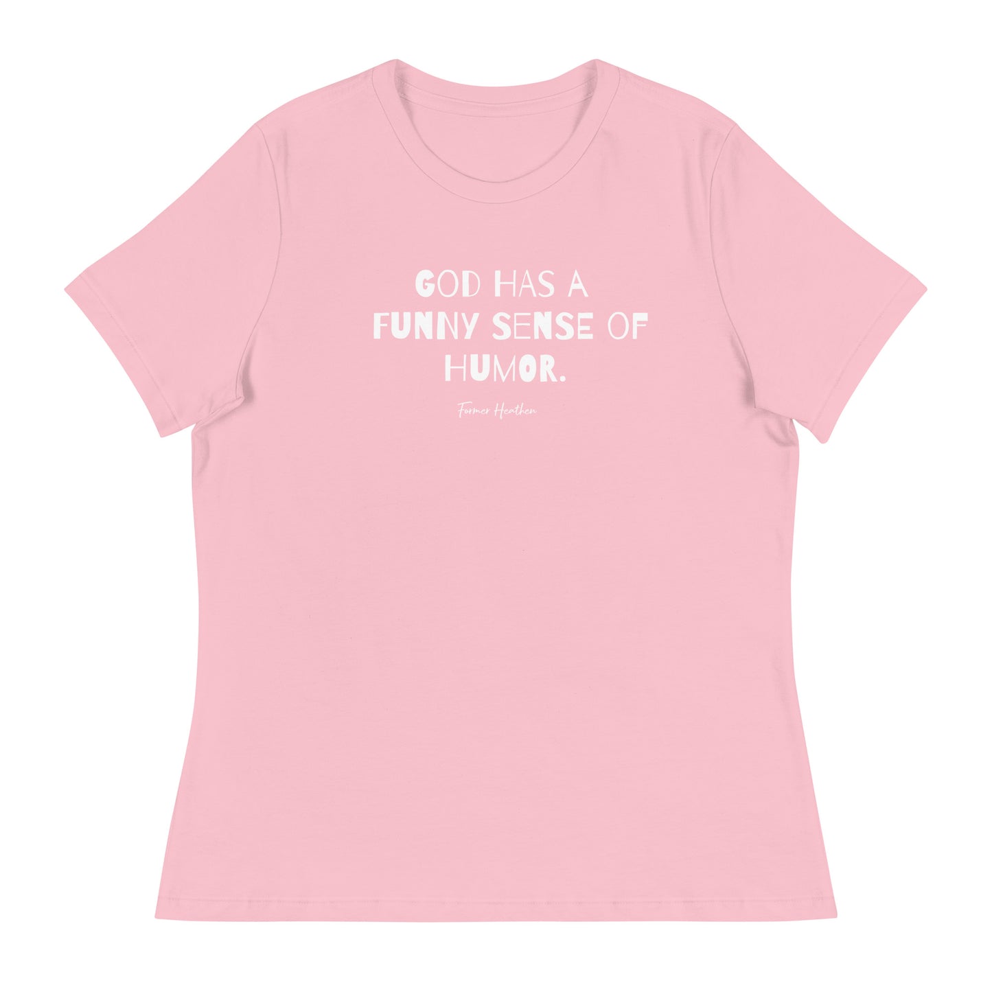 God Has A Funny Sense Of Humor T-Shirt